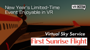New Year's Limited-Time Event Enjoyable in VR Virtual Sky Service First Sunrise Flight