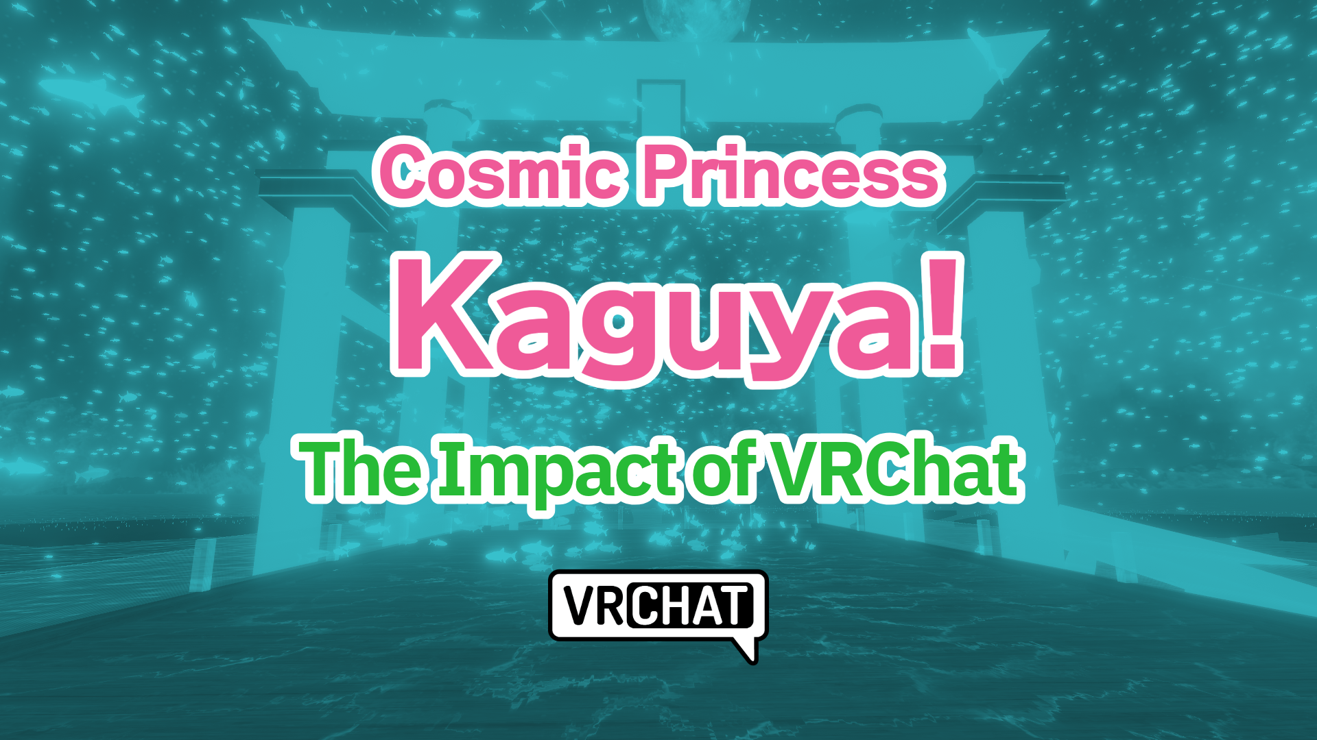 Cosmic Princess Kaguya! The Impacet of VRChat